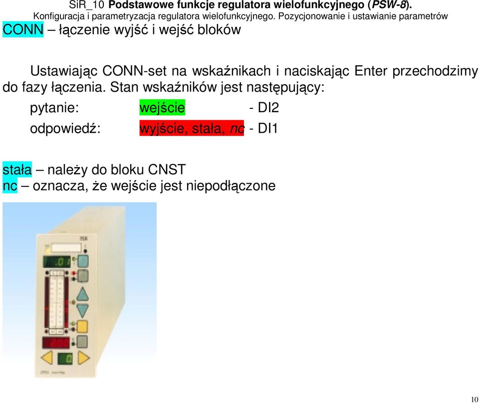 Stan wskaźników jest następujący: pytanie: wejście - DI2 odpowiedź: