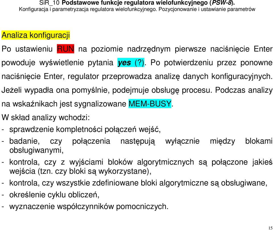 Podczas analizy na wskaźnikach jest sygnalizowane MEM-BUSY.