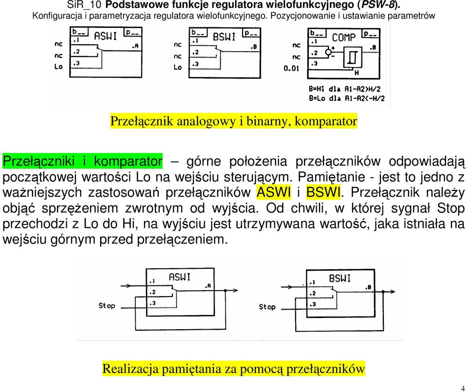 Pamiętanie - jest to jedno z ważniejszych zastosowań przełączników ASWI i BSWI.