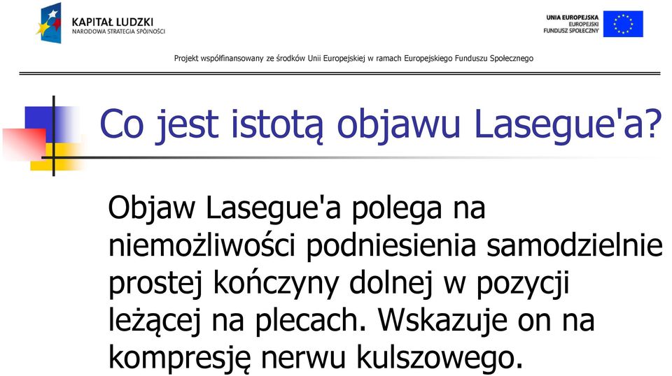 podniesienia samodzielnie prostej kończyny