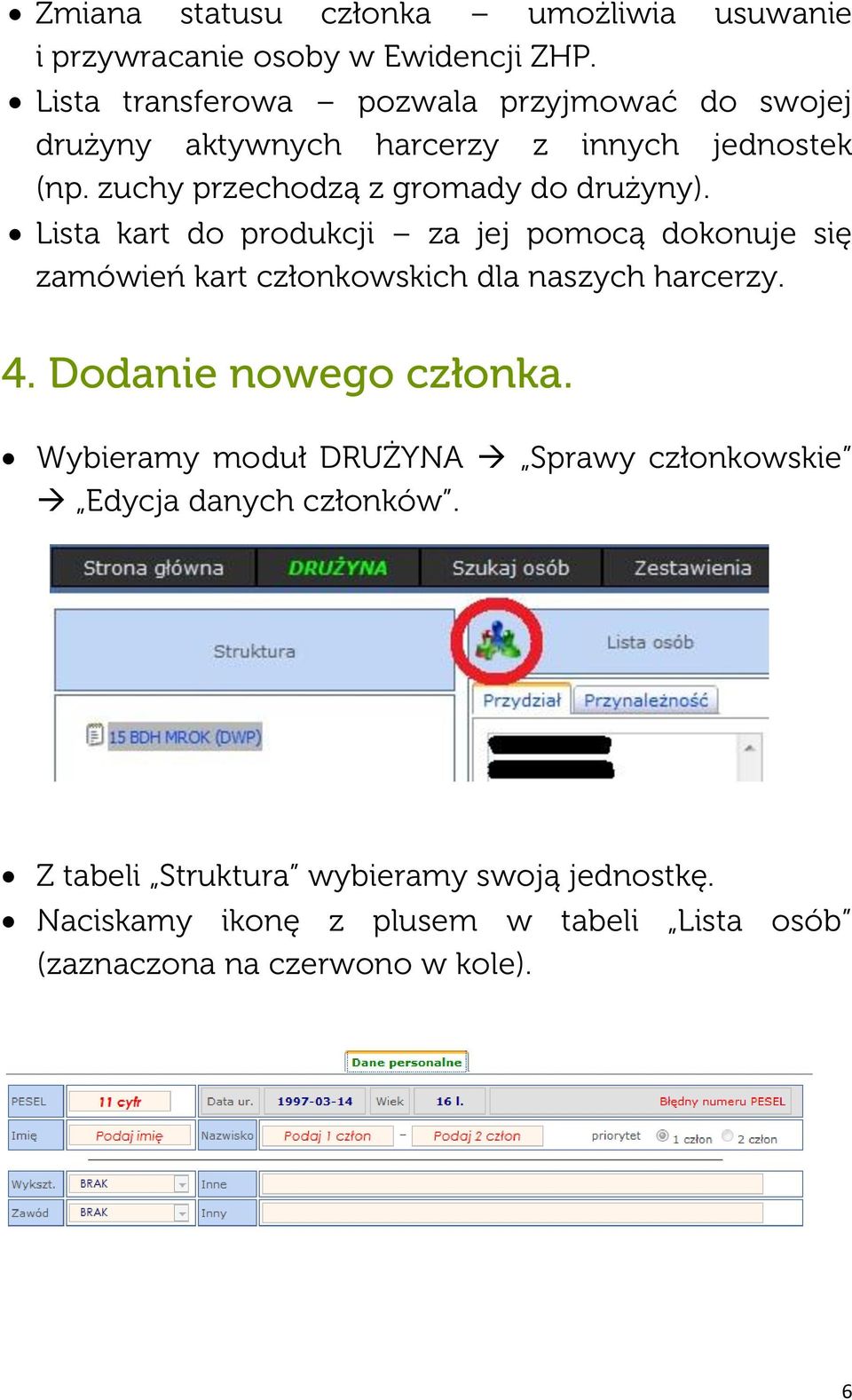 zuchy przechodzą z gromady do drużyny).