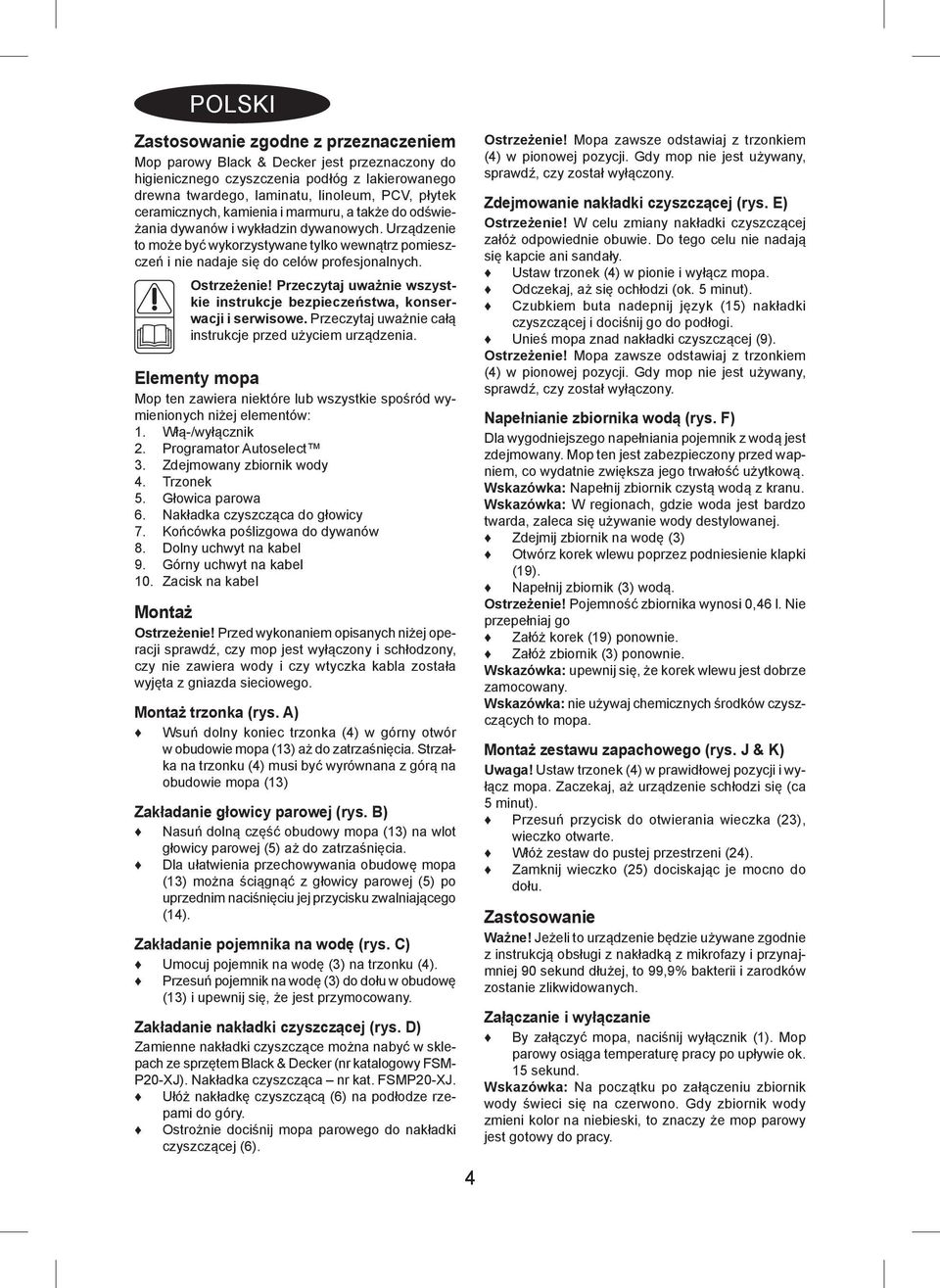 Ostrzeżenie! Przeczytaj uważnie wszystkie instrukcje bezpieczeństwa, konserwacji i serwisowe. Przeczytaj uważnie całą instrukcje przed użyciem urządzenia.