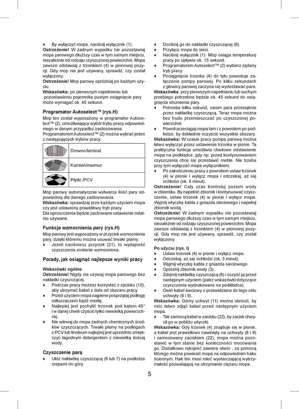 Wskazówka: po pierwszym napełnieniu lub pozostawieniu pojemnika pustym osiągnięcie pary może wymagać ok. 45 sekund. Programator Autoselect (rys.