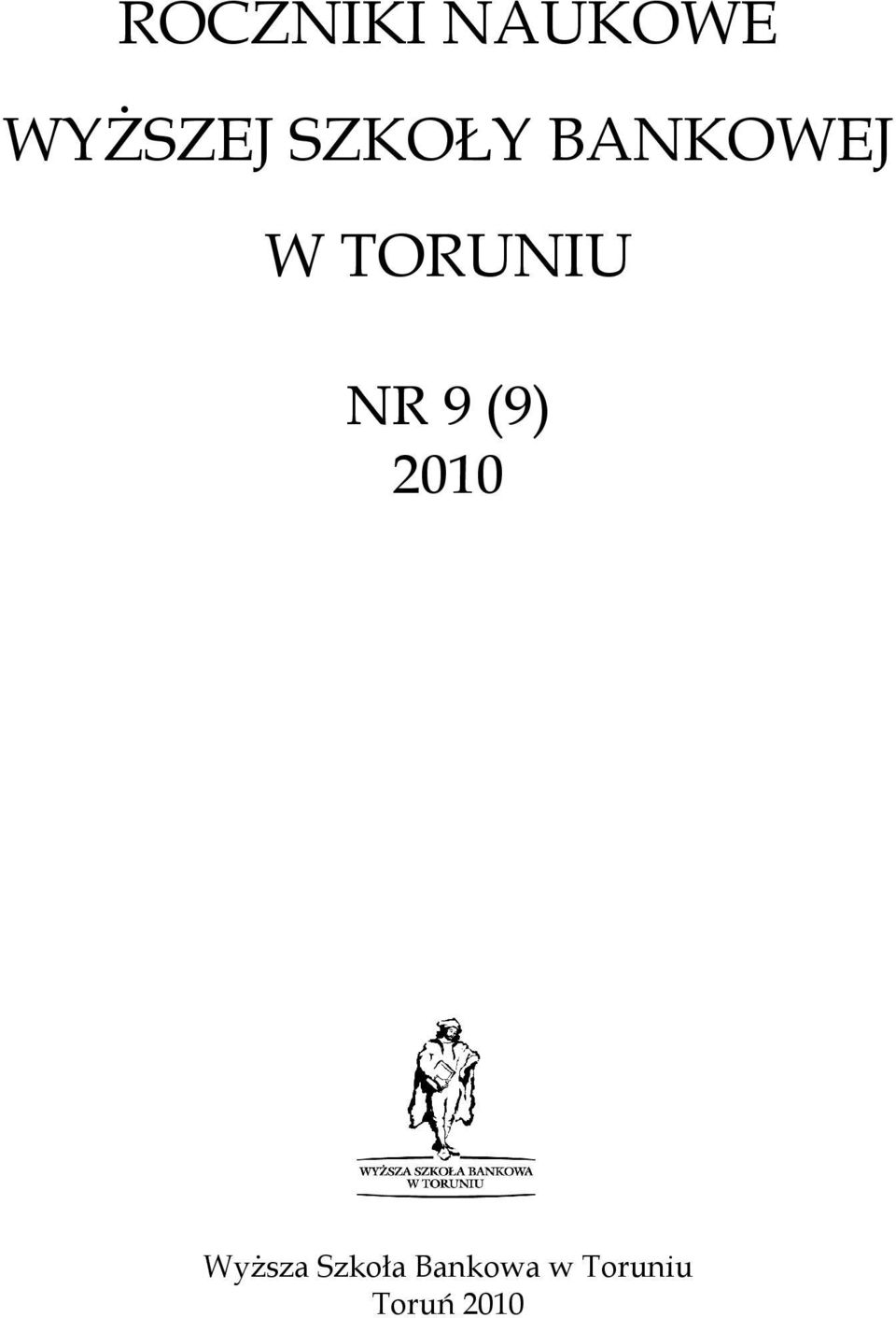 NR 9 (9) 2010 Wyższa Szkoła