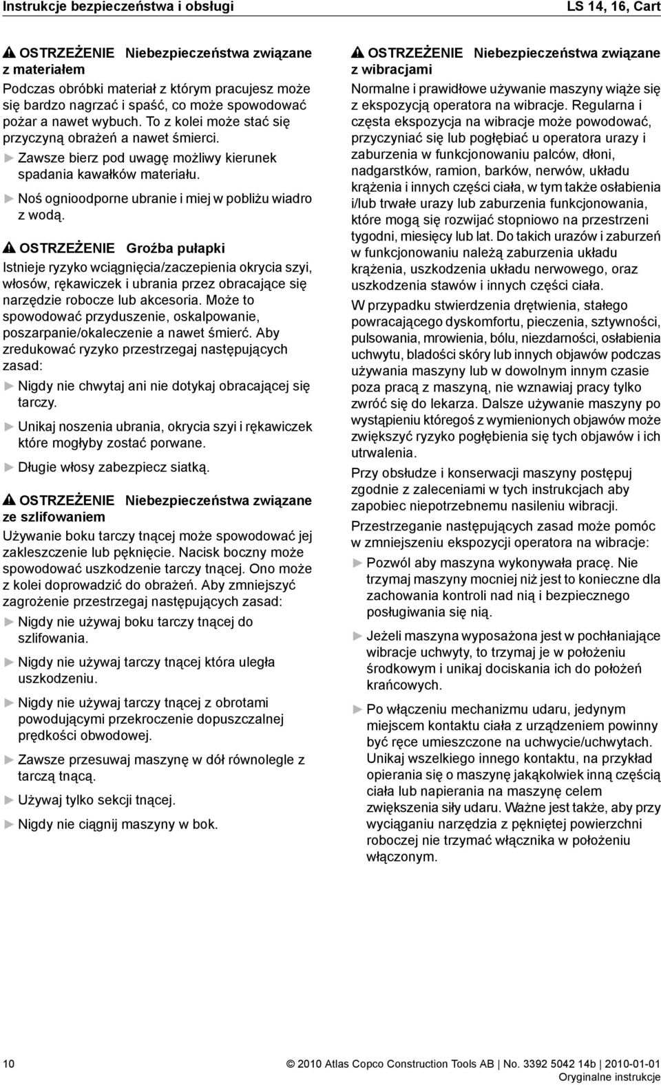 Noś ognioodporne ubranie i miej w pobliżu wiadro z wodą.