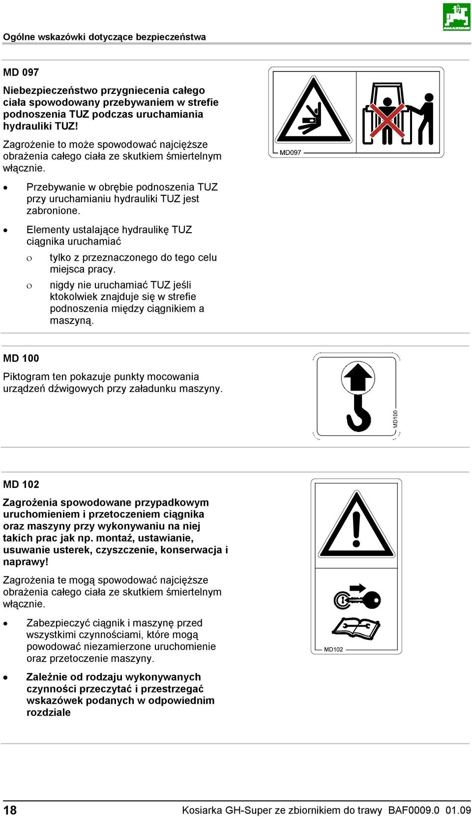 Elementy ustalające hydraulikę TUZ ciągnika uruchamiać ο ο tylko z przeznaczonego do tego celu miejsca pracy.