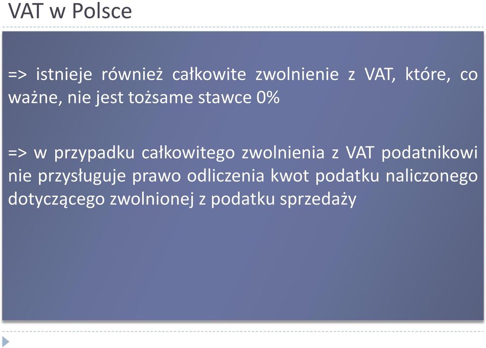 całkowitego zwolnienia z VAT podatnikowi nie przysługuje prawo