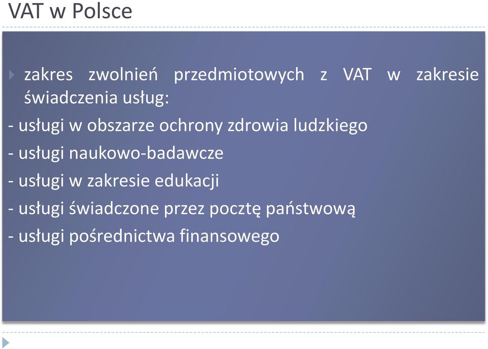 - usługi naukowo-badawcze - usługi w zakresie edukacji - usługi