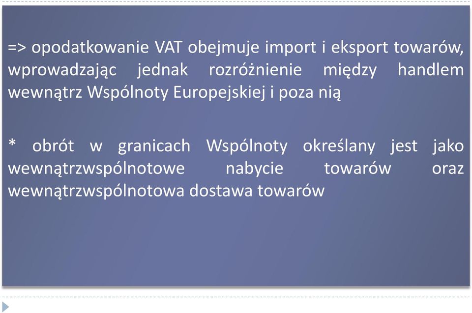 poza nią * obrót w granicach Wspólnoty określany jest jako