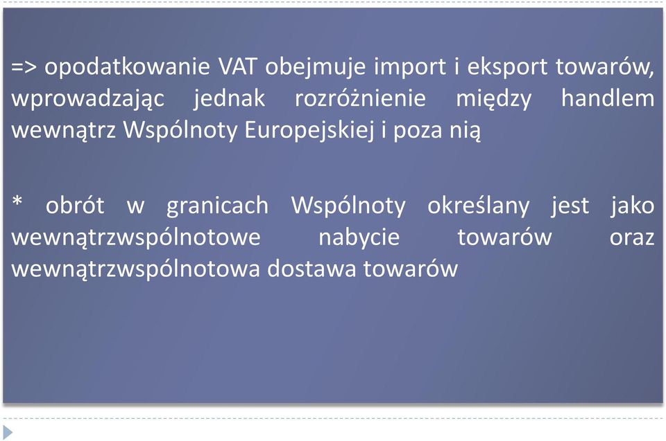 poza nią * obrót w granicach Wspólnoty określany jest jako