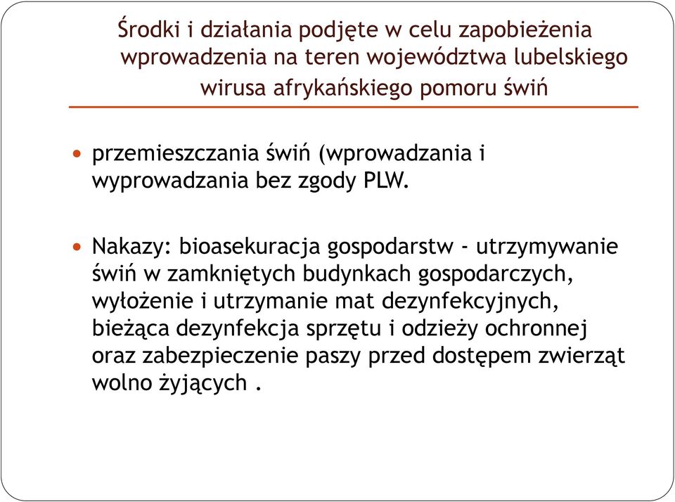 Nakazy: bioasekuracja gospodarstw - utrzymywanie świń w zamkniętych budynkach gospodarczych, wyłożenie i