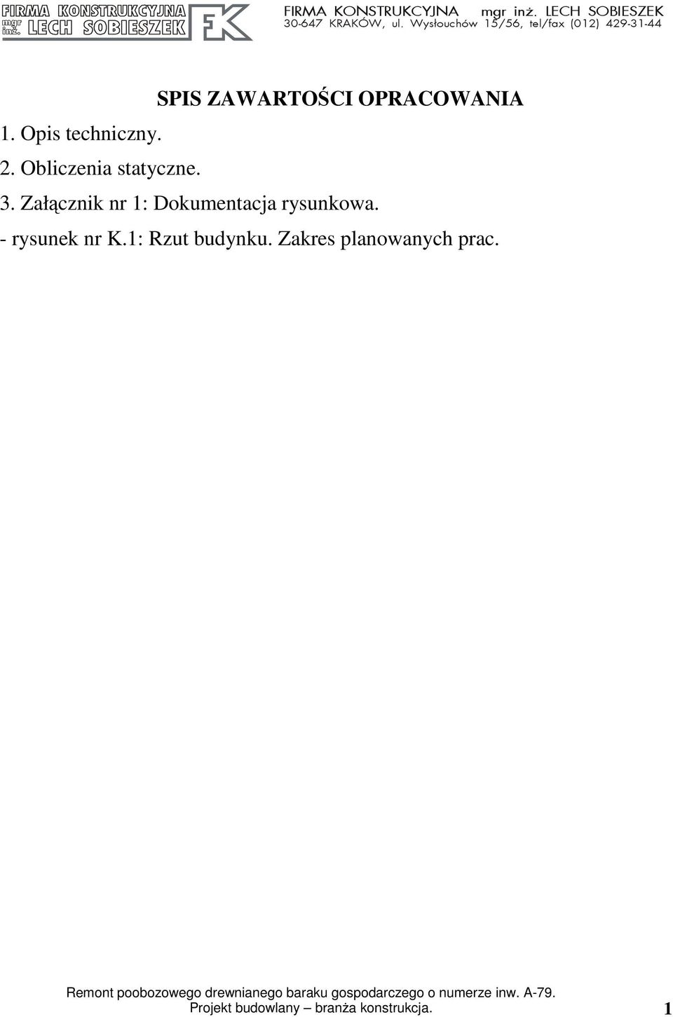 Załącznik nr 1: Dokumentacja rysunkowa.