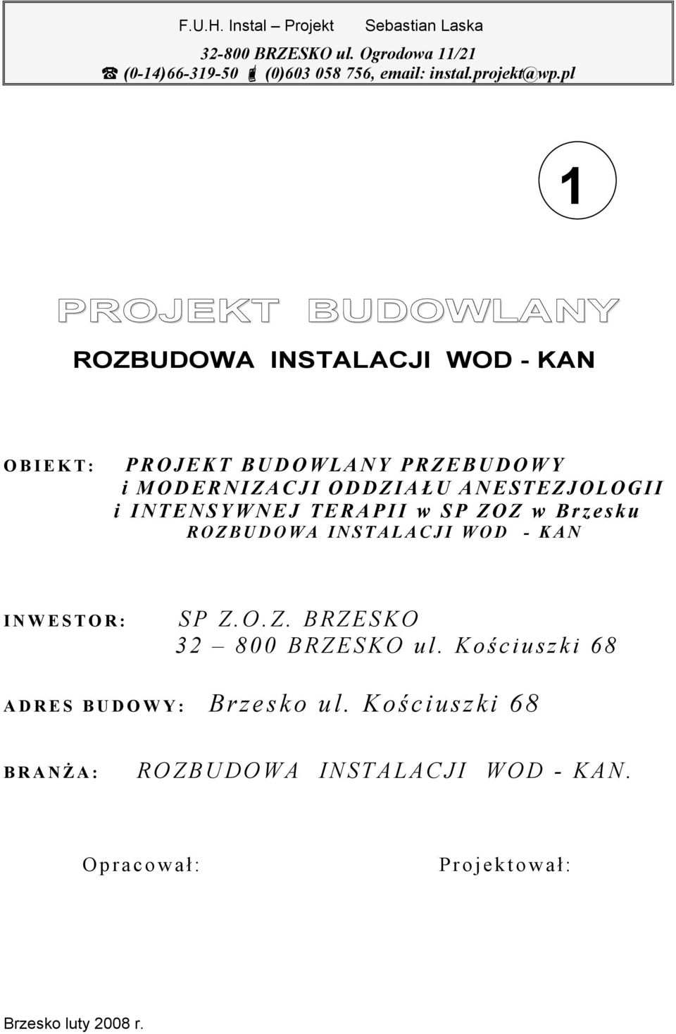 pl 1 PROJEKT BUDOWLANY ROZBUDOWA INSTALACJI WOD - KAN OBIEKT: PROJEKT BUDOWLANY PRZEBUDOWY i MODERNIZACJI ODDZIAŁU ANESTEZJOLOGII