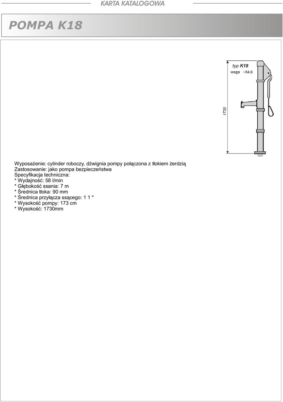 techniczna: * Wydajnoœæ: 58 l/min * G³êbokoœæ ssania: 7 m * Œrednica