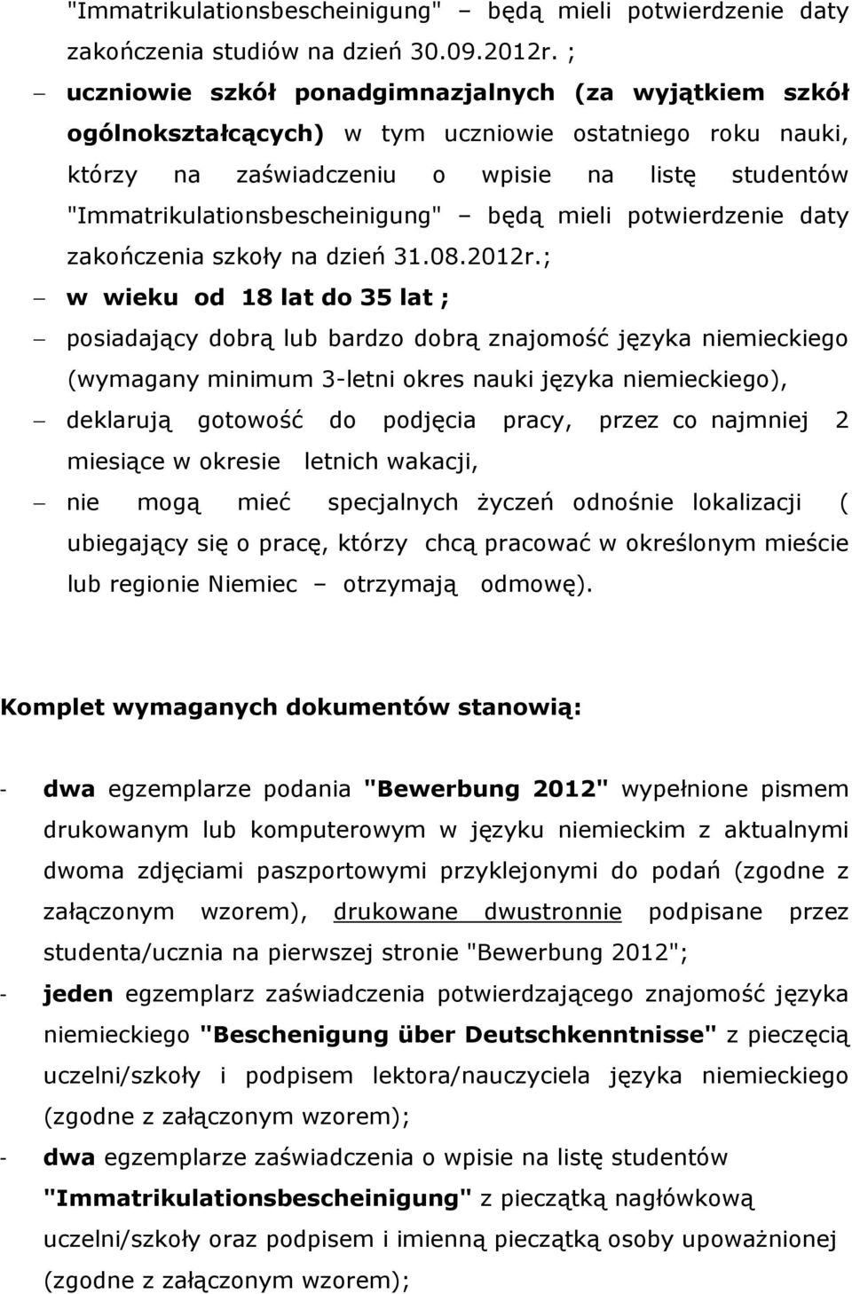 będą mieli potwierdzenie daty zakończenia szkoły na dzień 31.08.2012r.