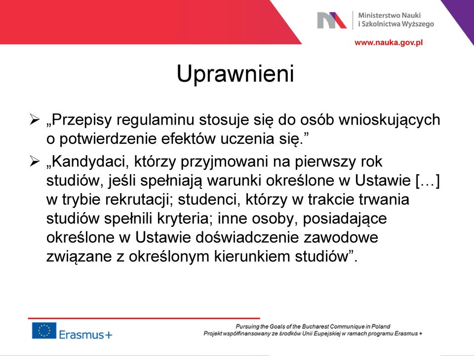 Ustawie [ ] w trybie rekrutacji; studenci, którzy w trakcie trwania studiów spełnili kryteria;