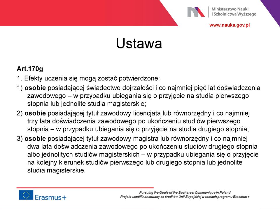stopnia lub jednolite studia magisterskie; 2) osobie posiadającej tytuł zawodowy licencjata lub równorzędny i co najmniej trzy lata doświadczenia zawodowego po ukończeniu studiów pierwszego stopnia w