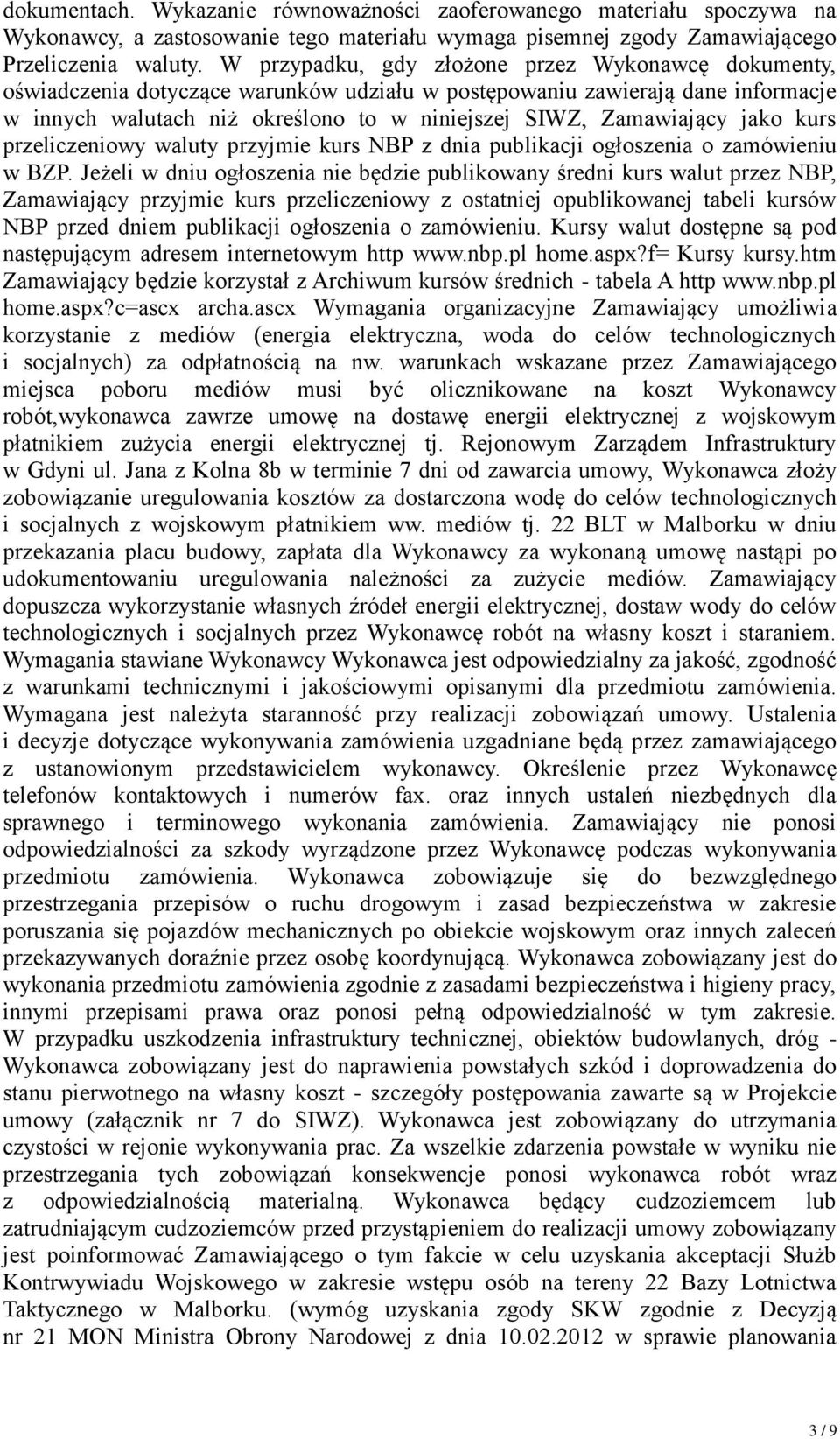 jako kurs przeliczeniowy waluty przyjmie kurs NBP z dnia publikacji ogłoszenia o zamówieniu w BZP.