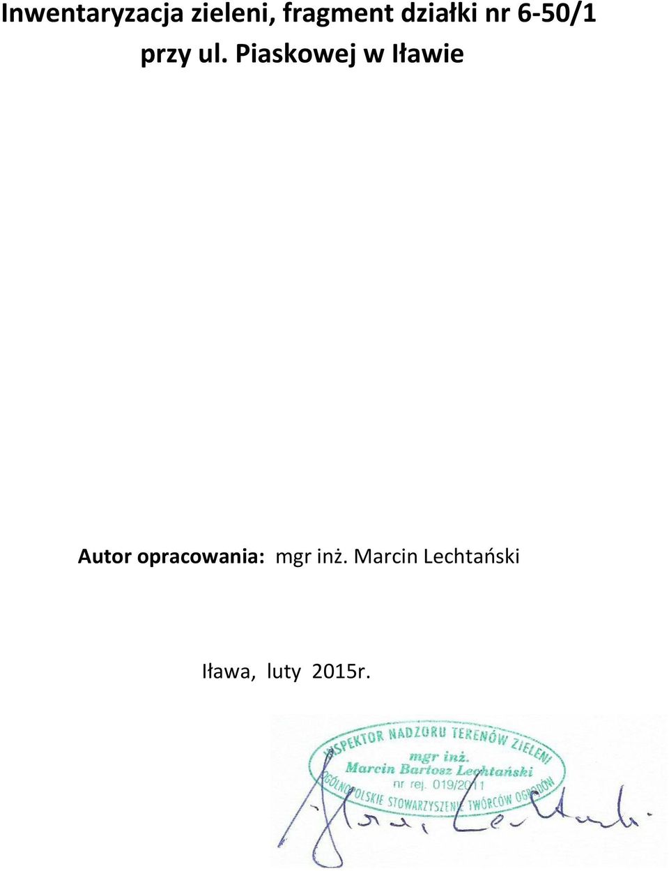 Piaskowej w Iławie Autor