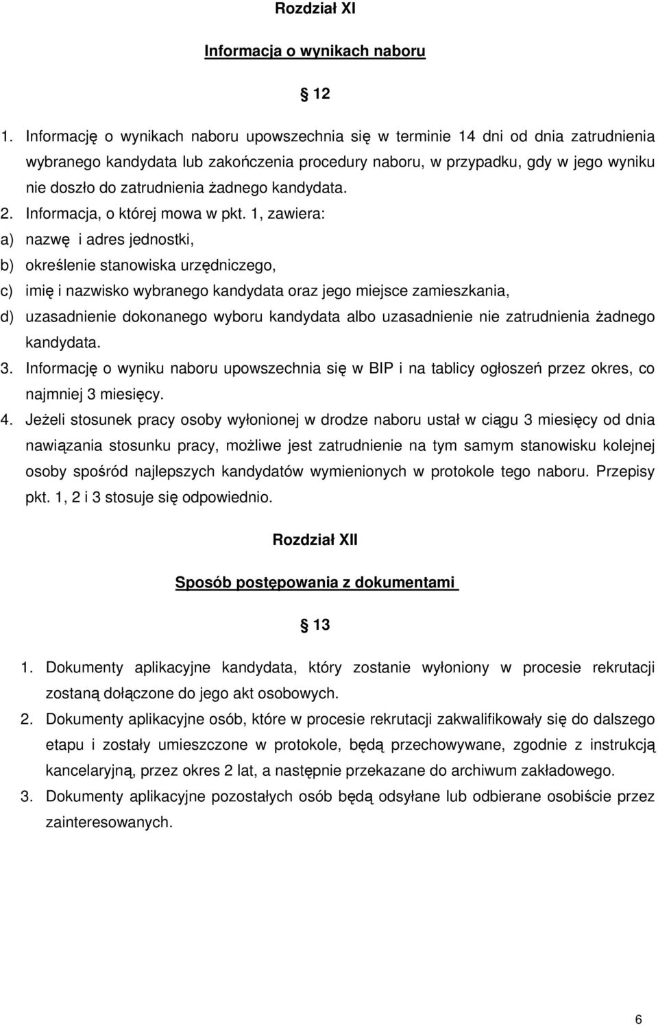 żadnego kandydata. 2. Informacja, o której mowa w pkt.