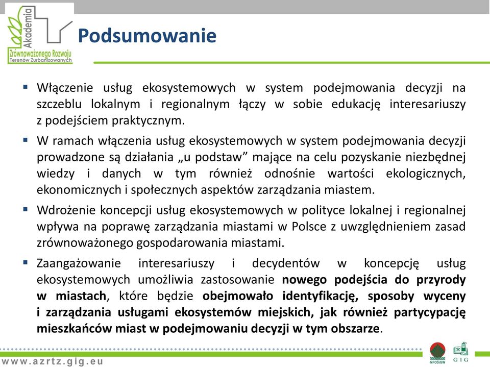 ekologicznych, ekonomicznych i społecznych aspektów zarządzania miastem.