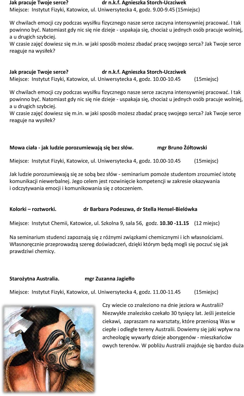 Natomiast gdy nic się nie dzieje - uspakaja się, chociaż u jednych osób pracuje wolniej, a u drugich szybciej. W czasie zajęć dowiesz się m.in. w jaki sposób możesz zbadać pracę swojego serca?
