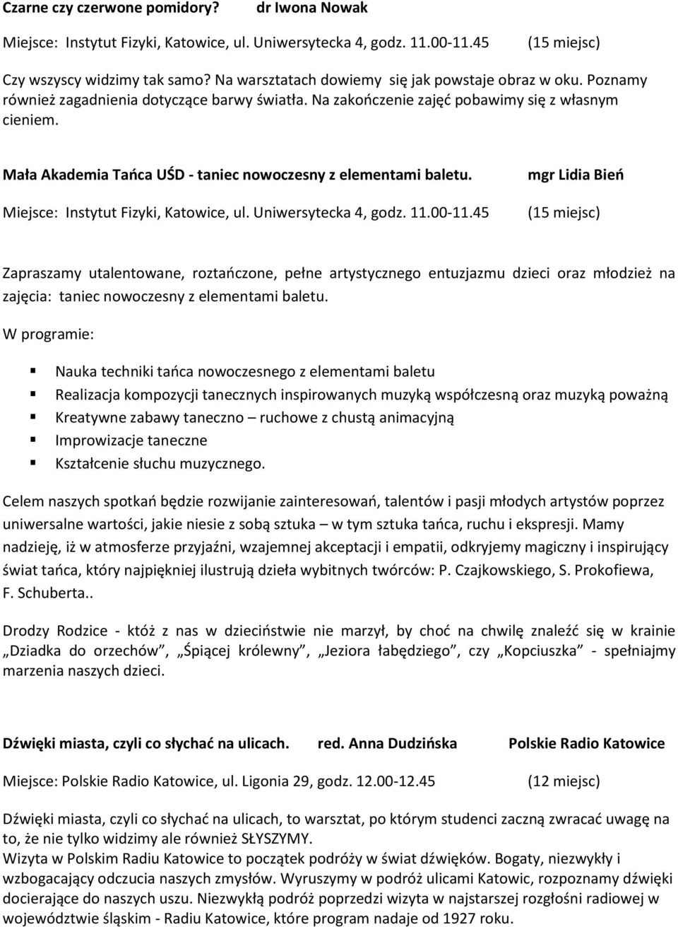 Mała Akademia Tańca UŚD - taniec nowoczesny z elementami baletu. Miejsce: Instytut Fizyki, Katowice, ul. Uniwersytecka 4, godz. 11.00-11.