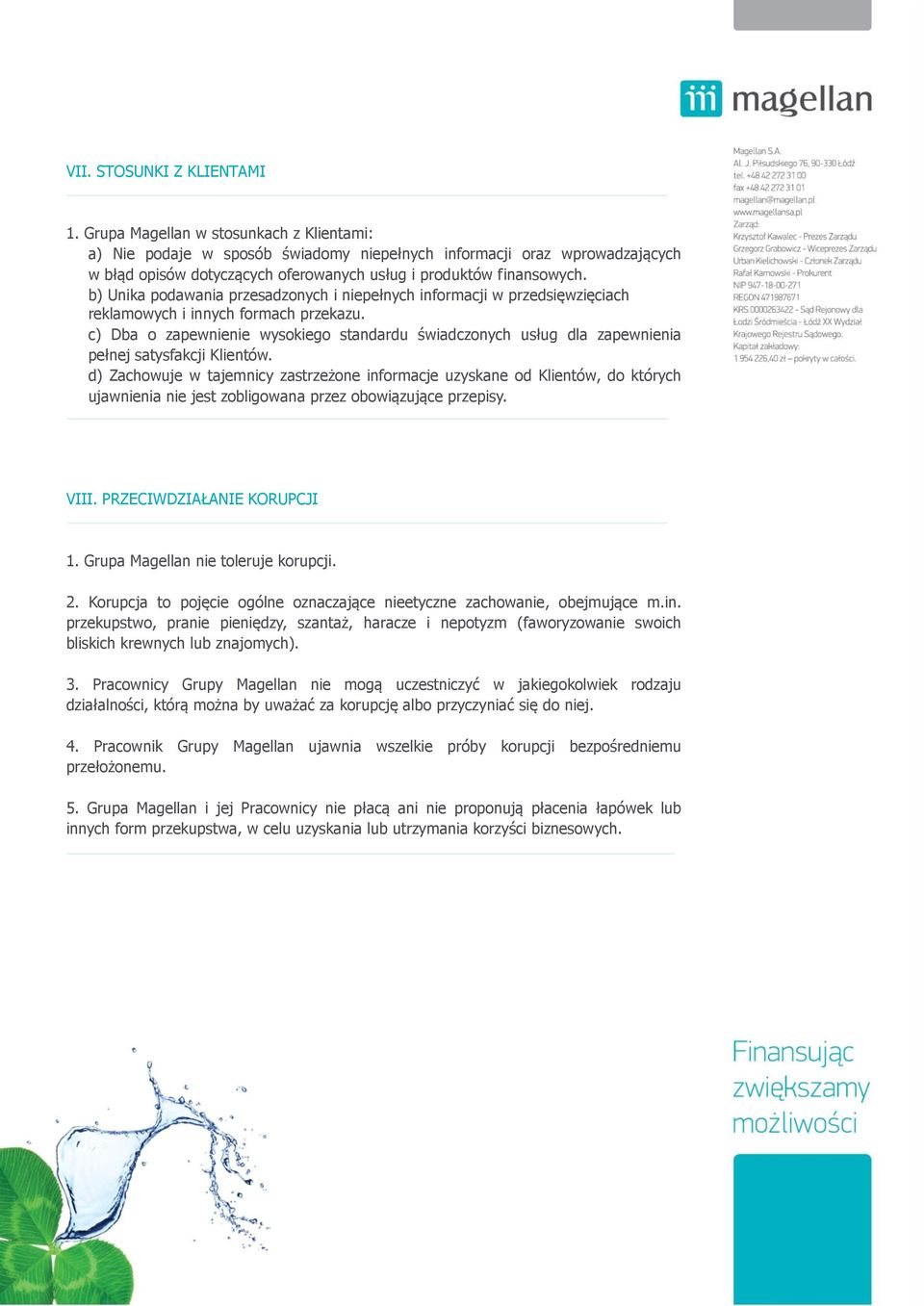 b) Unika podawania przesadzonych i niepełnych informacji w przedsięwzięciach reklamowych i innych formach przekazu.
