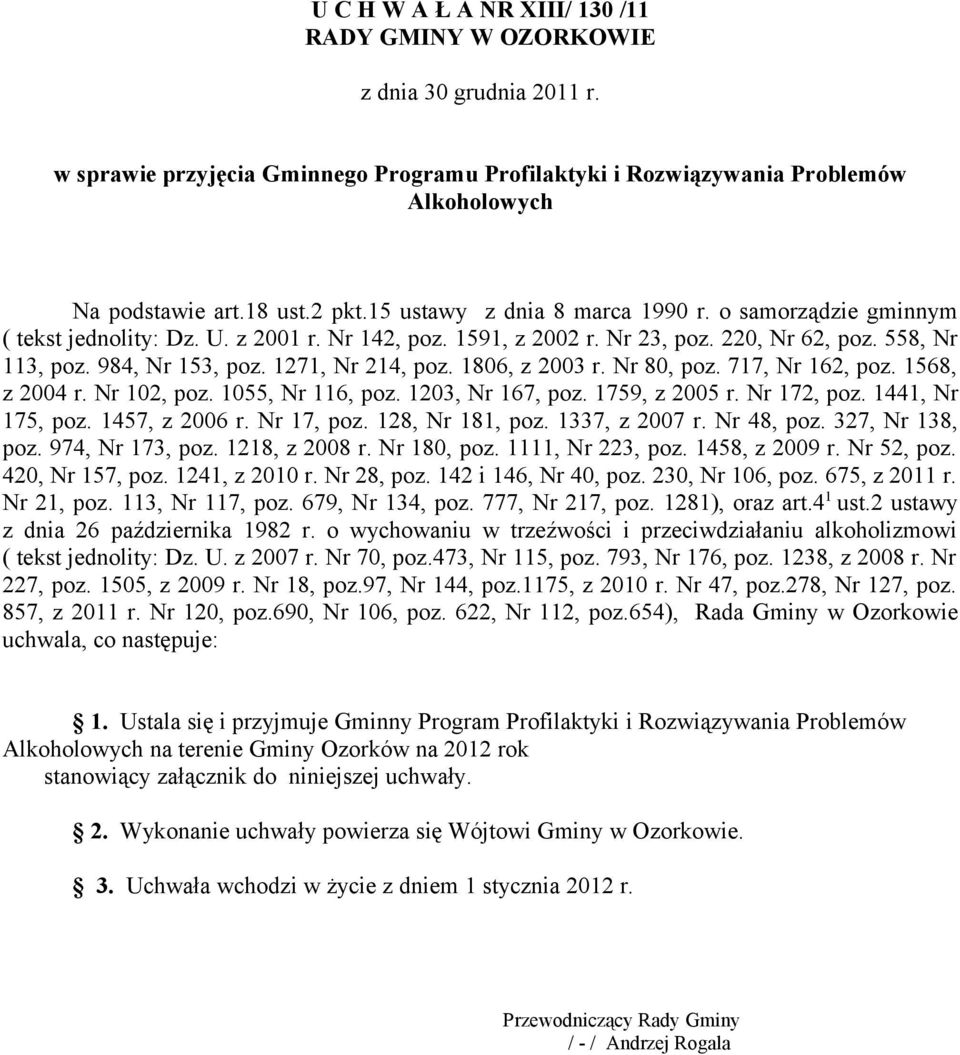 1271, Nr 214, poz. 1806, z 2003 r. Nr 80, poz. 717, Nr 162, poz. 1568, z 2004 r. Nr 102, poz. 1055, Nr 116, poz. 1203, Nr 167, poz. 1759, z 2005 r. Nr 172, poz. 1441, Nr 175, poz. 1457, z 2006 r.