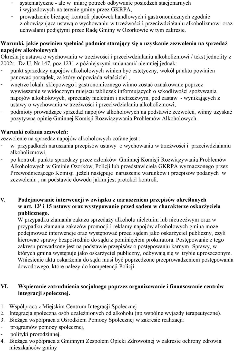 Warunki, jakie powinien spełniać podmiot starający się o uzyskanie zezwolenia na sprzedaż napojów alkoholowych Określa je ustawa o wychowaniu w trzeźwości i przeciwdziałaniu alkoholizmowi / tekst