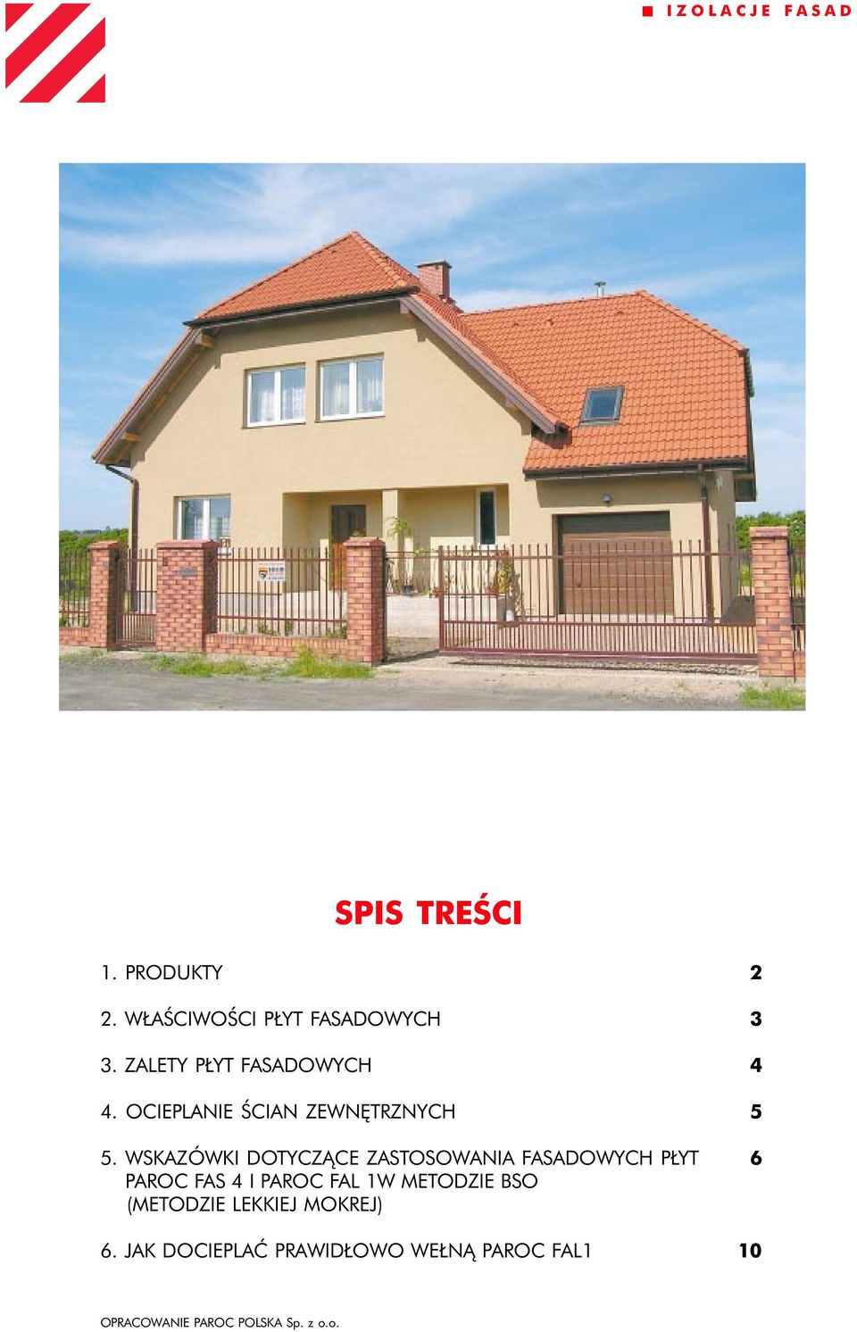 WSKAZÓWKI DOTYCZĄCE ZASTOSOWANIA FASADOWYCH PŁYT PAROC FAS 4 I PAROC FAL 1W METODZIE