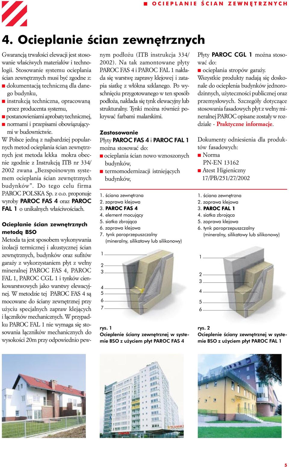 technicznej, normami i przepisami obowiązującymi w budownictwie.