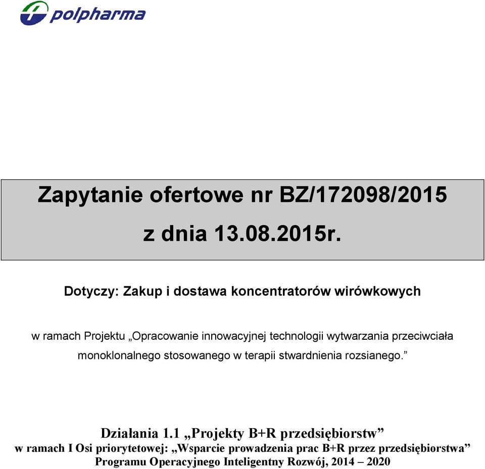 wytwarzania przeciwciała monoklonalnego stosowanego w terapii stwardnienia rozsianego. Działania 1.