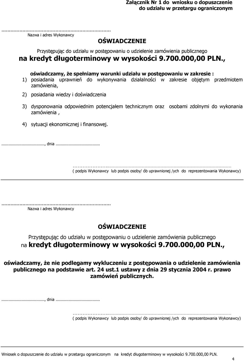 , oświadczamy, że spełniamy warunki udziału w postępowaniu w zakresie : 1) posiadania uprawnień do wykonywania działalności w zakresie objętym przedmiotem zamówienia, 2) posiadania wiedzy i