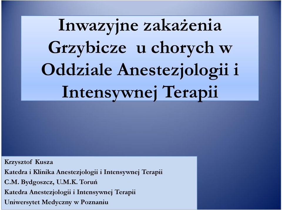 Anestezjologii i Intensywnej Terapii C.M. Bydgoszcz, U.M.K.