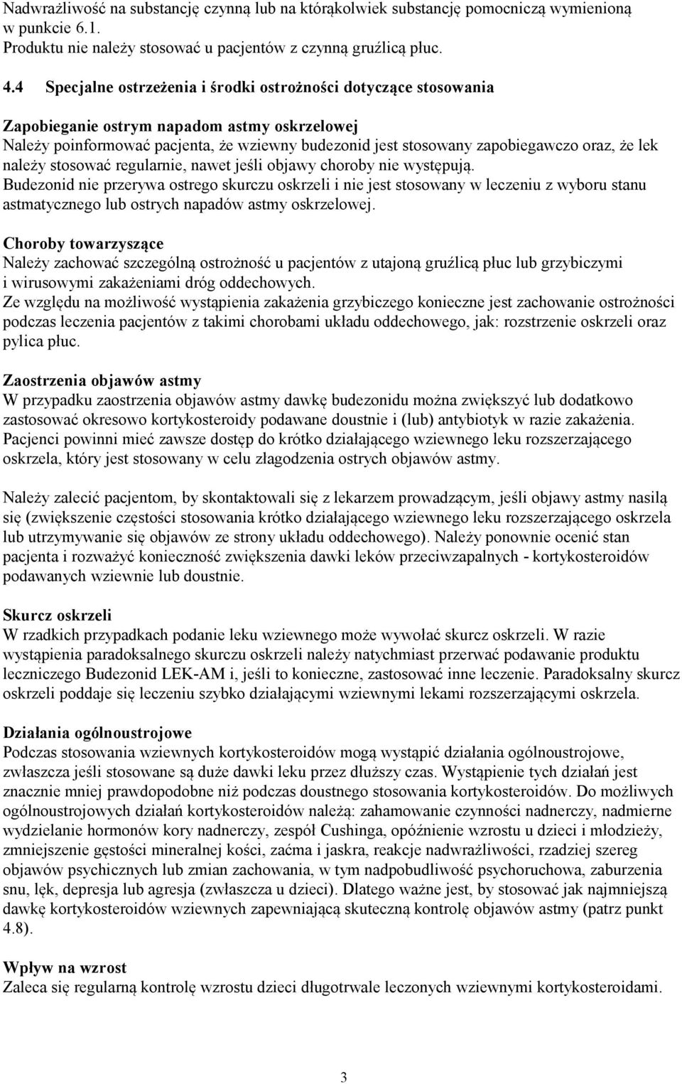 że lek należy stosować regularnie, nawet jeśli objawy choroby nie występują.