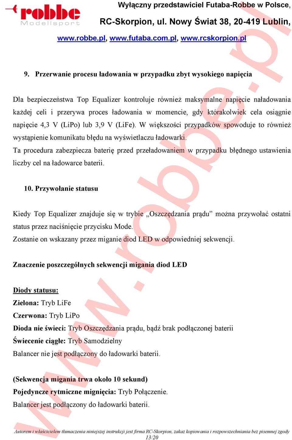 Ta procedura zabezpiecza baterię przed przeładowaniem w przypadku błędnego ustawienia liczby cel na ładowarce baterii. 10.
