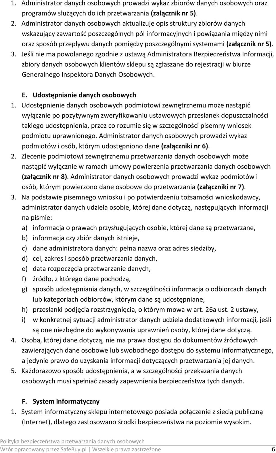 poszczególnymi systemami (załącznik nr 5). 3.