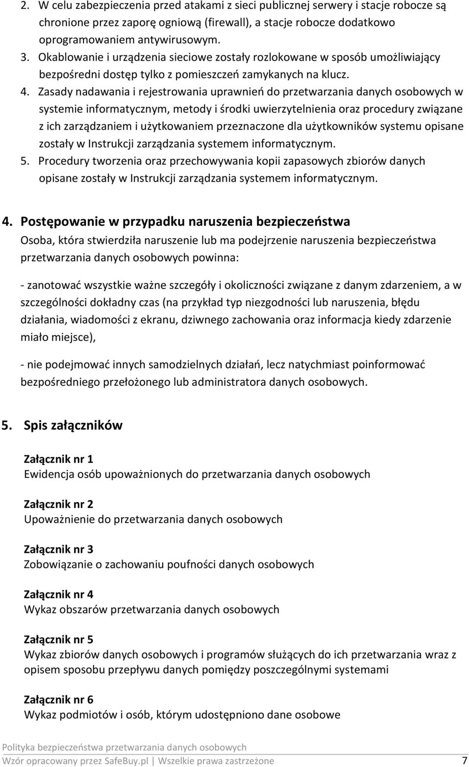 Zasady nadawania i rejestrowania uprawnień do przetwarzania danych osobowych w systemie informatycznym, metody i środki uwierzytelnienia oraz procedury związane z ich zarządzaniem i użytkowaniem