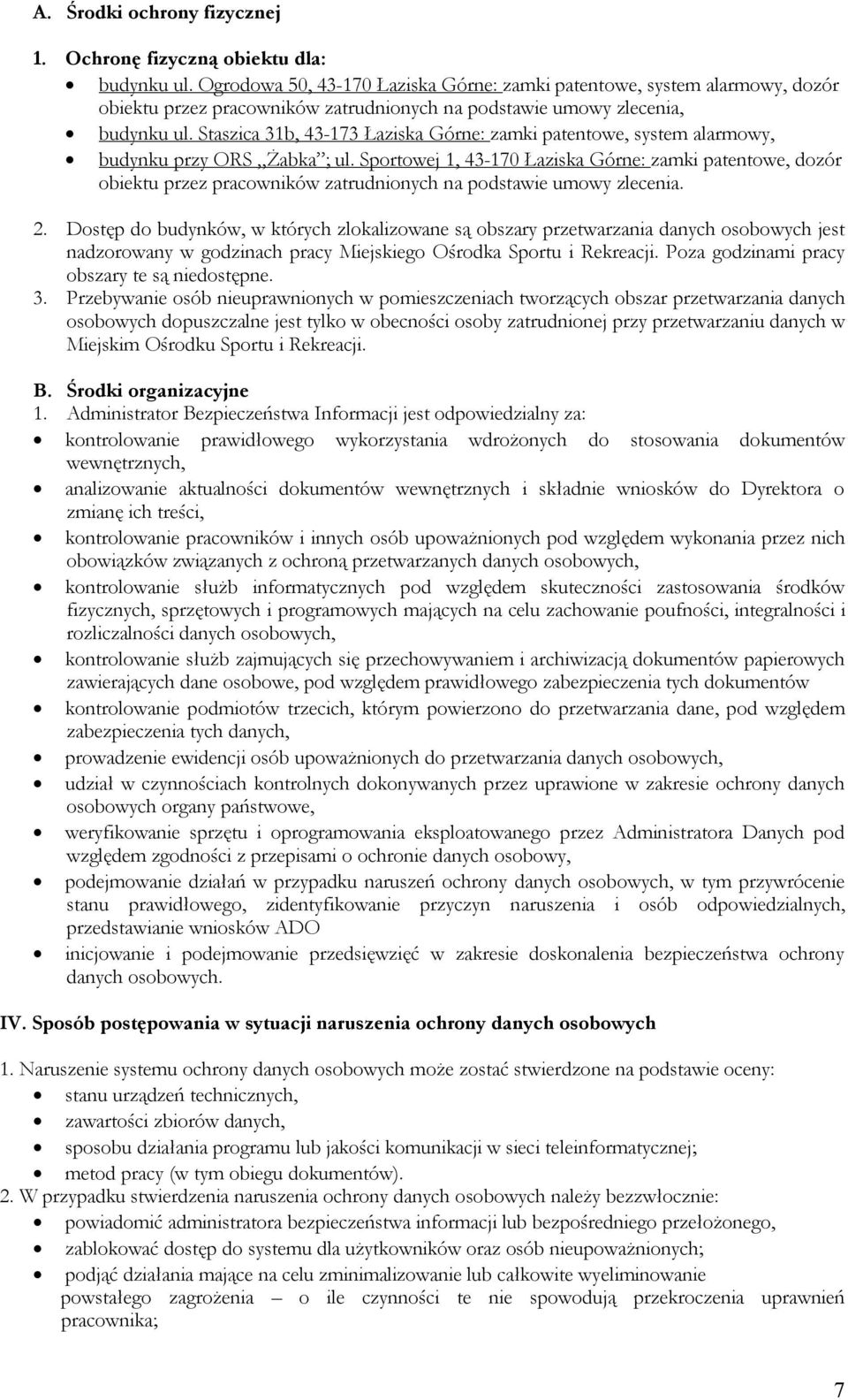 Staszica 31b, 43-173 Łaziska Górne: zamki patentowe, system alarmowy, budynku przy ORS Żabka ; ul.