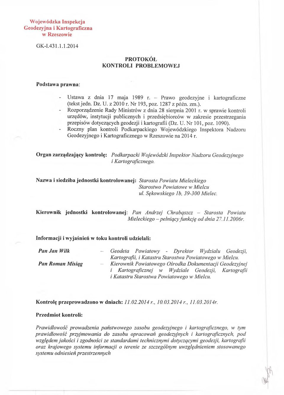 w sprawie kontroli urzędów, instytucji publicznych i przedsiębiorców w zakresie przestrzegania przepisów dotyczących geodezji i kartografii (Dz. U. Nr 101, poz. 1090).