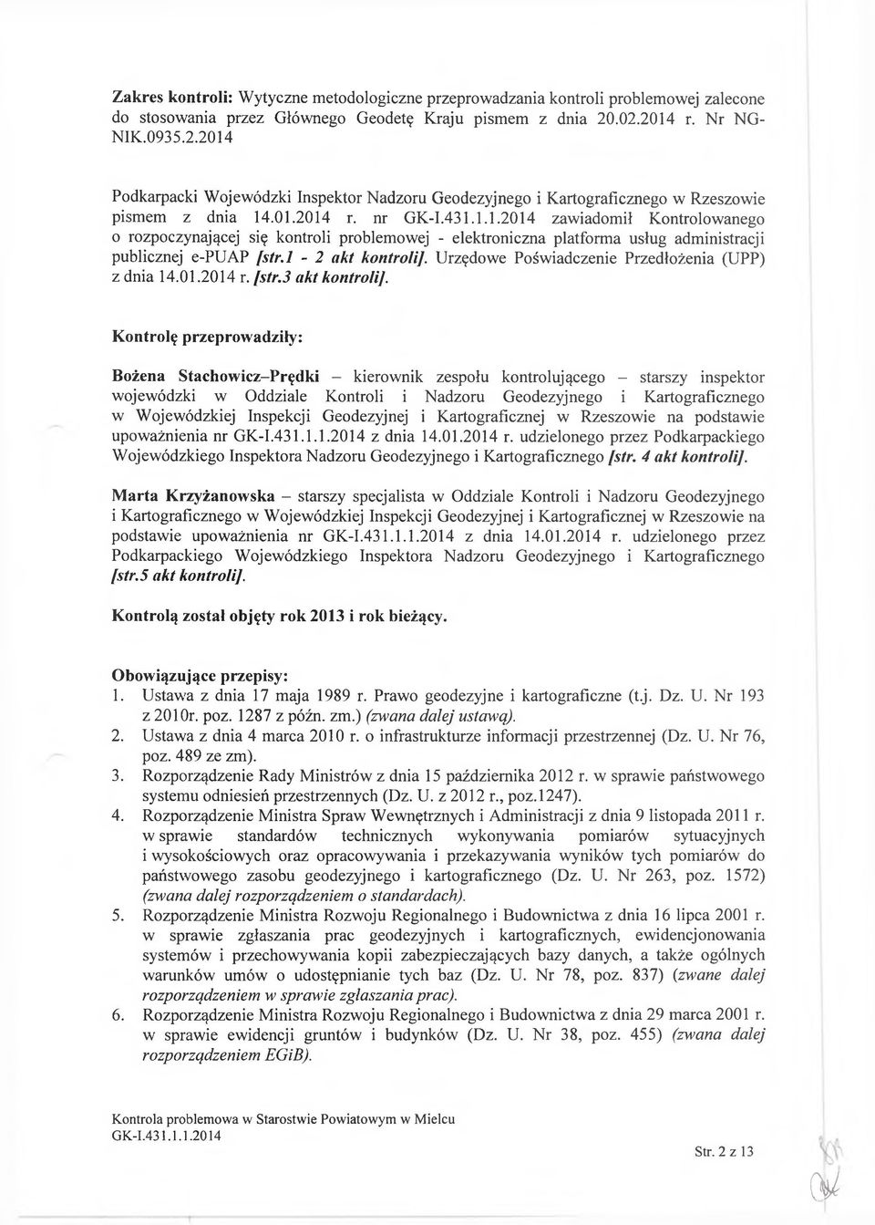 l - 2 akt kontroli]. Urzędowe Poświadczenie Przedłożenia (UPP) z dnia 14.01.2014 r. fstr.3 akt kontroli].