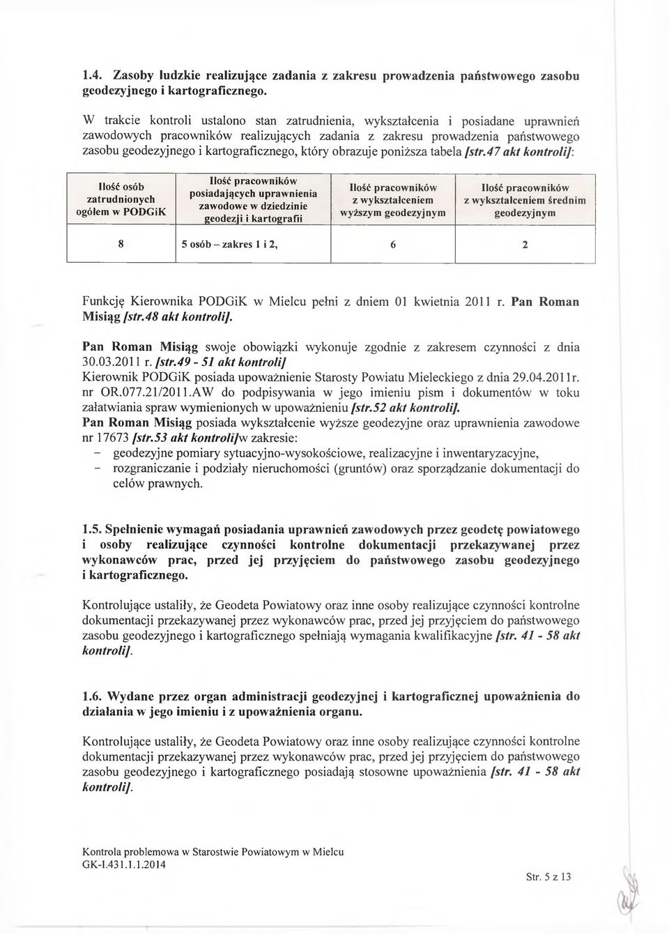 kartograficznego, który obrazuje poniższa tabela [str.47 akt kontroli]-.