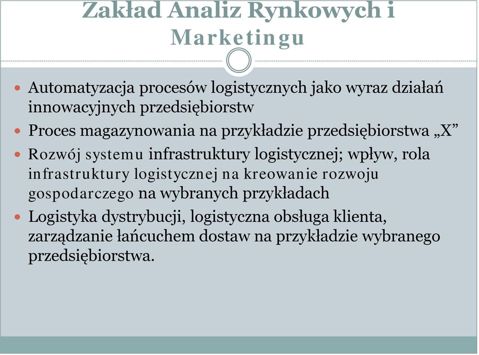 logistycznej; wpływ, rola infrastruktury logistycznej na kreowanie rozwoju gospodarczego na wybranych