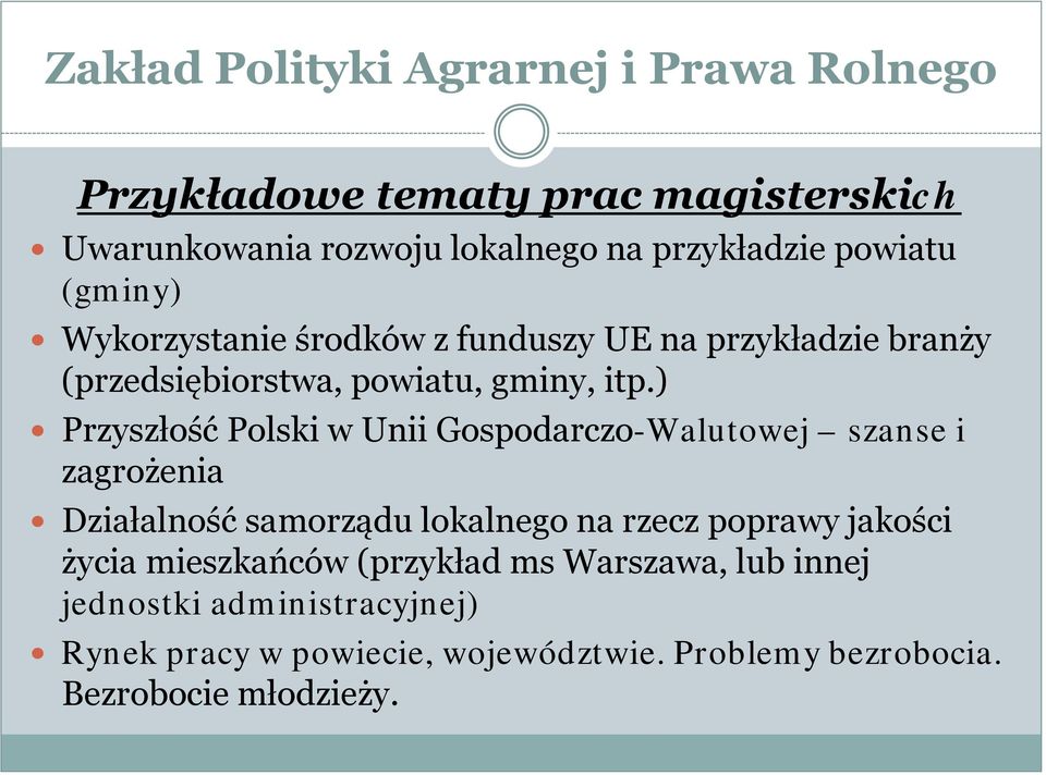 ) Przyszłość Polski w Unii Gospodarczo-Walutowej szanse i zagrożenia Działalność samorządu lokalnego na rzecz poprawy jakości