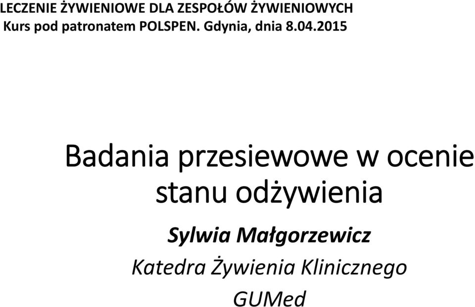 2015 Badania przesiewowe w ocenie stanu