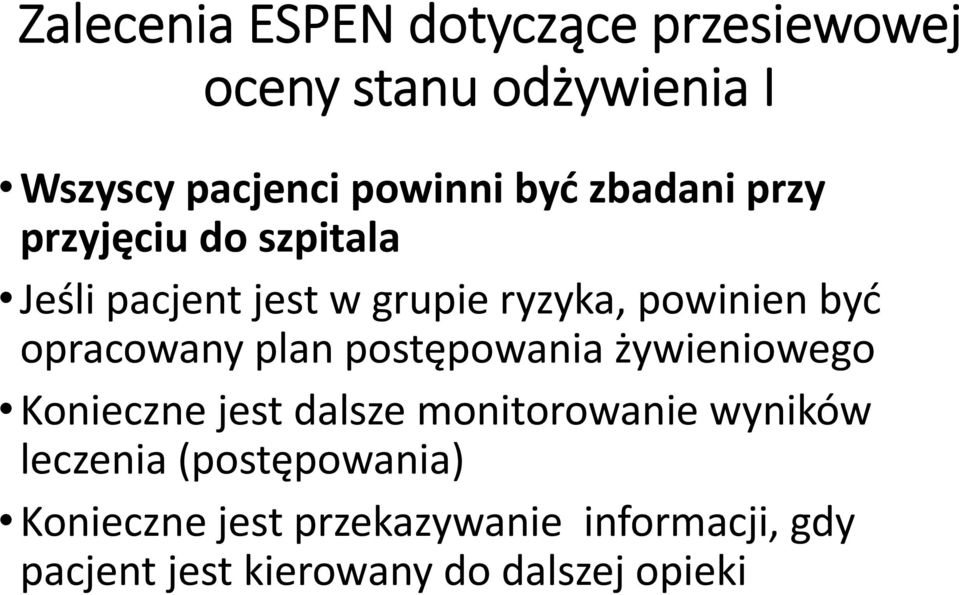 opracowany plan postępowania żywieniowego Konieczne jest dalsze monitorowanie wyników