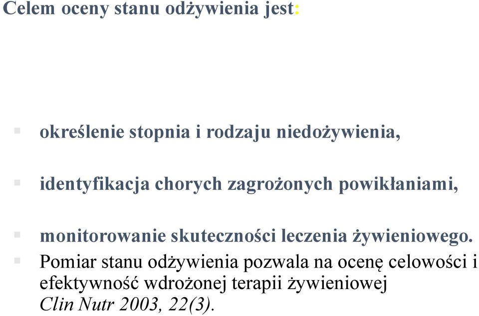 monitorowanie skuteczności leczenia żywieniowego.