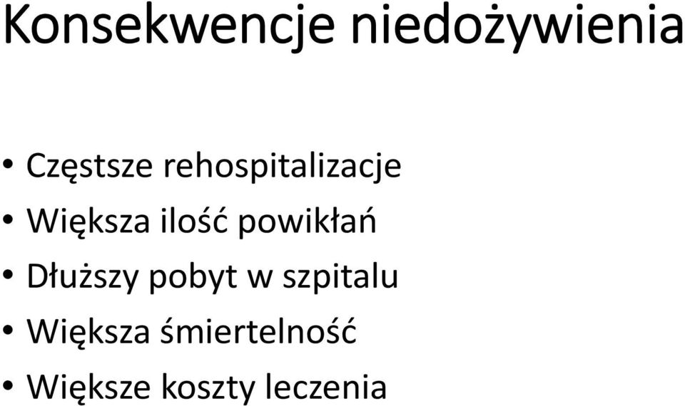 powikłań Dłuższy pobyt w szpitalu