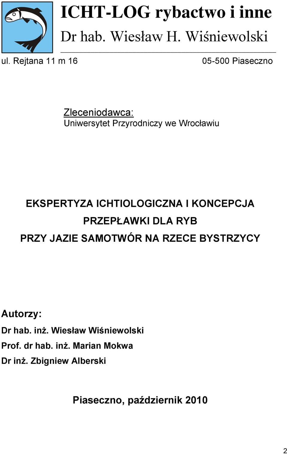 EKSPERTYZA ICHTIOLOGICZNA I KONCEPCJA PRZEPŁAWKI DLA RYB PRZY JAZIE SAMOTWÓR NA RZECE